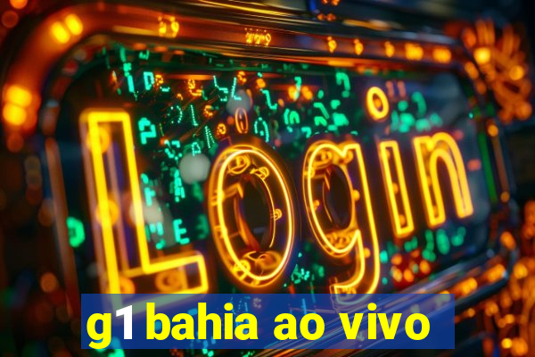 g1 bahia ao vivo